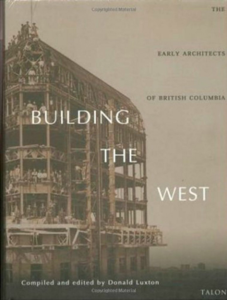 Book cover, Building the West: The Early Architects of B.C., edited by Donald Luxton